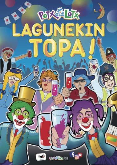 "POTX ETA LOTX LAGUNEKIN TOPA!", Potx eta Lotx pailazoak,  espectáculo infantil (todas las edades)