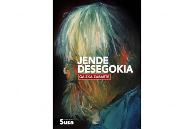CLUB DE LECTURA: Gaizka Zabarte, "Jende desegokia" - Dinamizador: Gorka Azkarate (euskera)